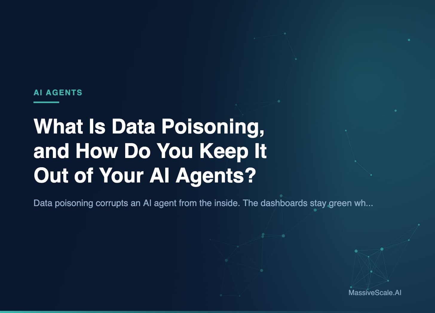 Hero: What Is Data Poisoning, and How Do You Keep It Out of Your AI Agents?