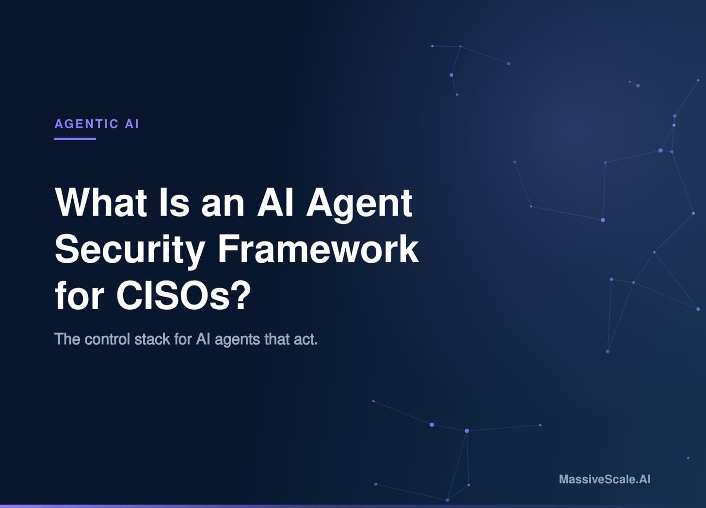 What is an AI agent security framework for CISOs?