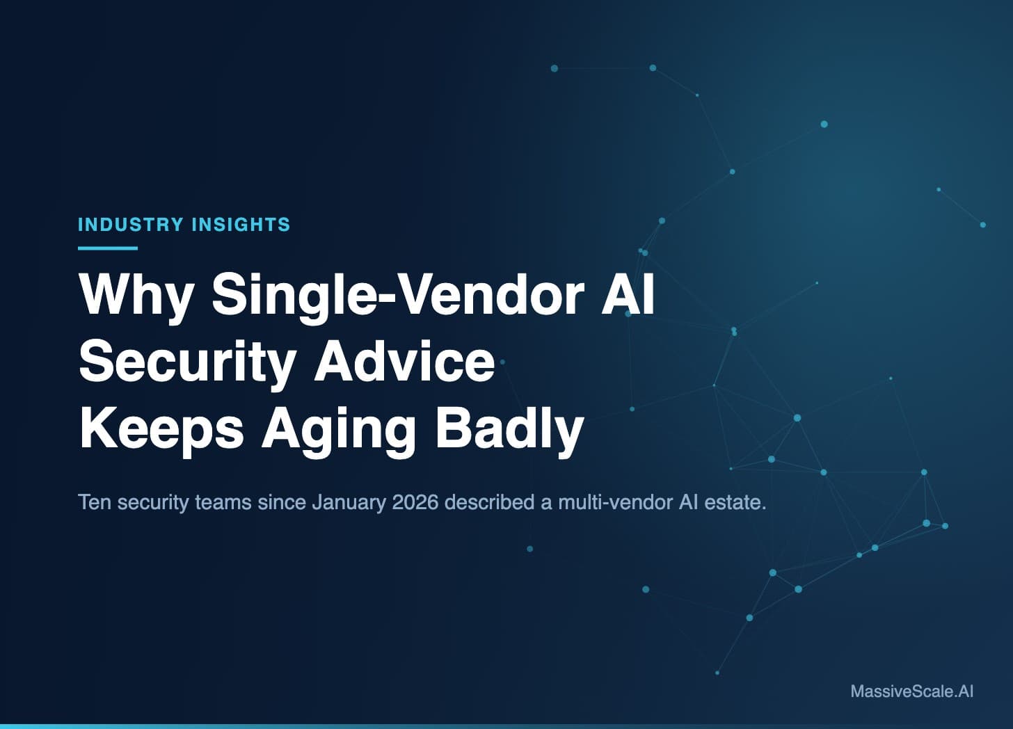 Why Single-Vendor AI Security Advice Keeps Aging Badly