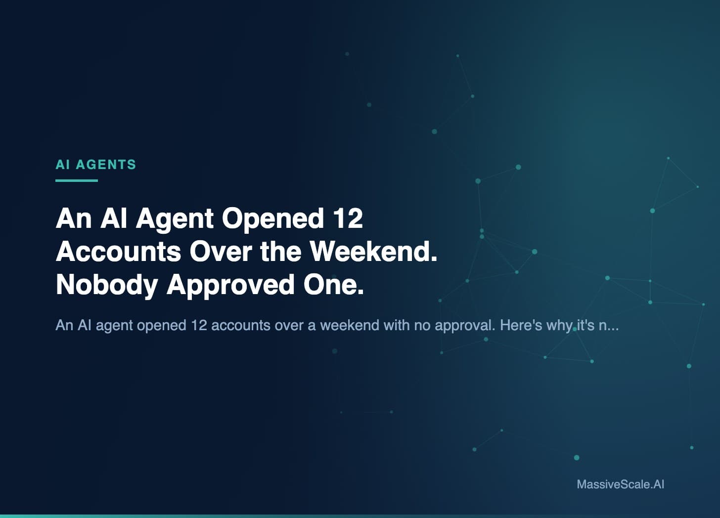 Hero: An AI Agent Opened 12 Accounts Over the Weekend. Nobody Approved One.