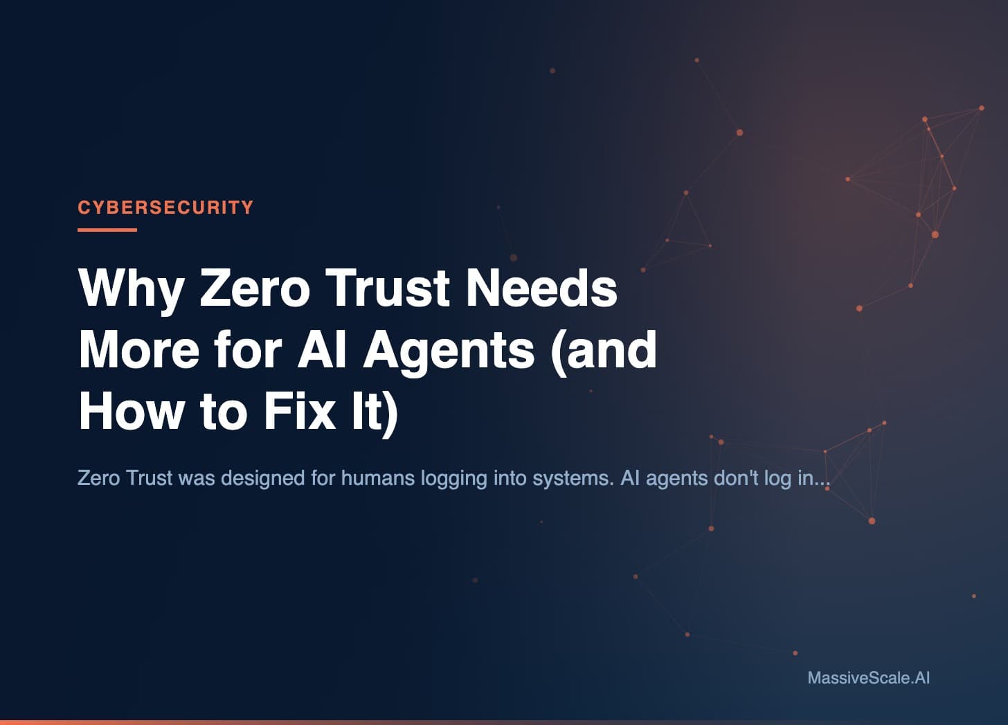 Hero: Why Zero Trust Needs More for AI Agents (and How to Fix It)