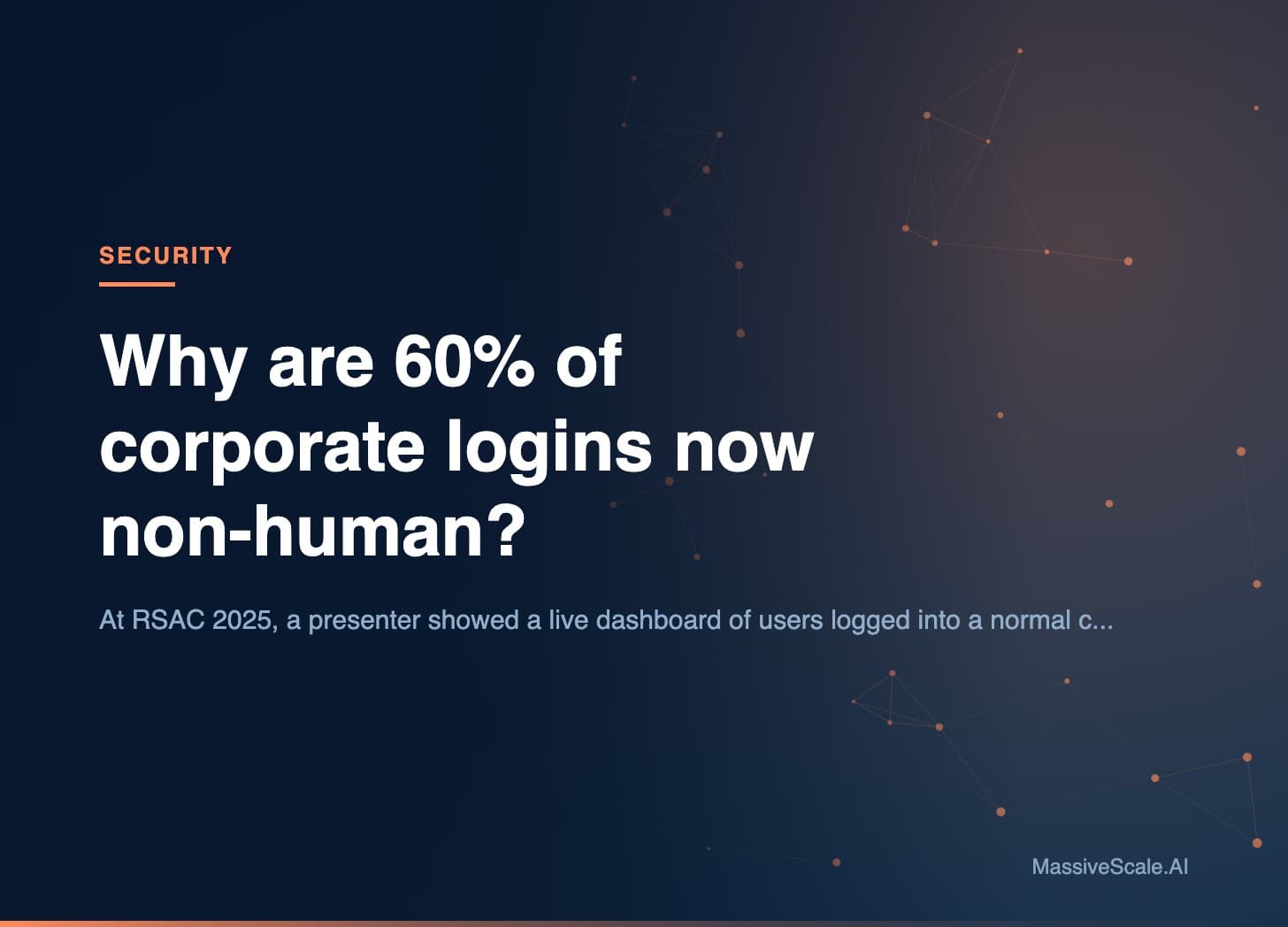 Hero: Why are 60% of corporate logins now non-human?