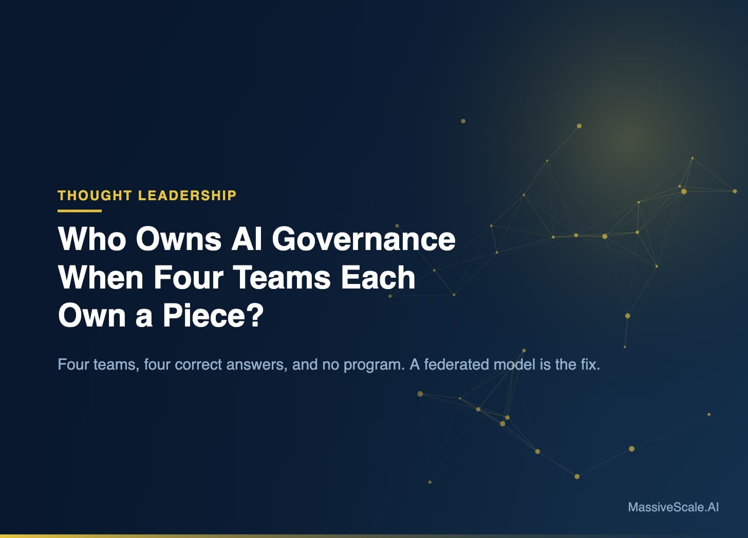 Who Owns AI Governance When Four Teams Each Own a Piece?