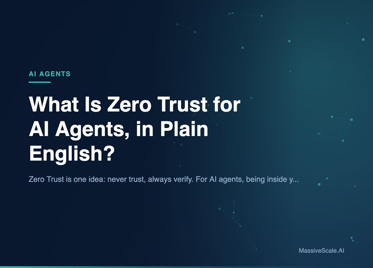 Hero: What Is Zero Trust for AI Agents, in Plain English?