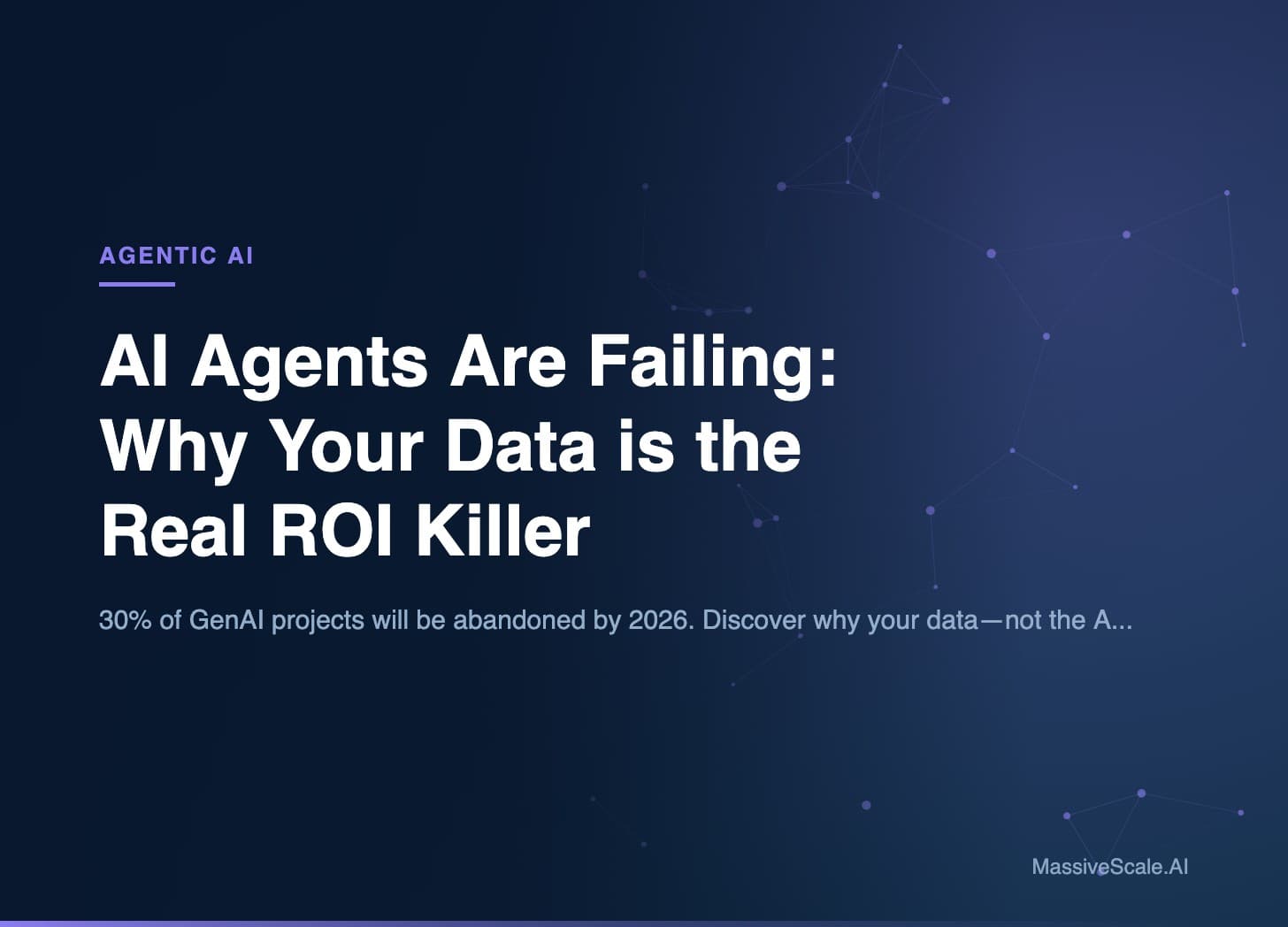 Hero: AI Agents Are Failing: Why Your Data is the Real ROI Killer