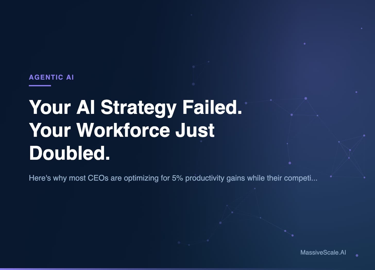 Hero: Your AI Strategy Failed. Your Workforce Just Doubled.