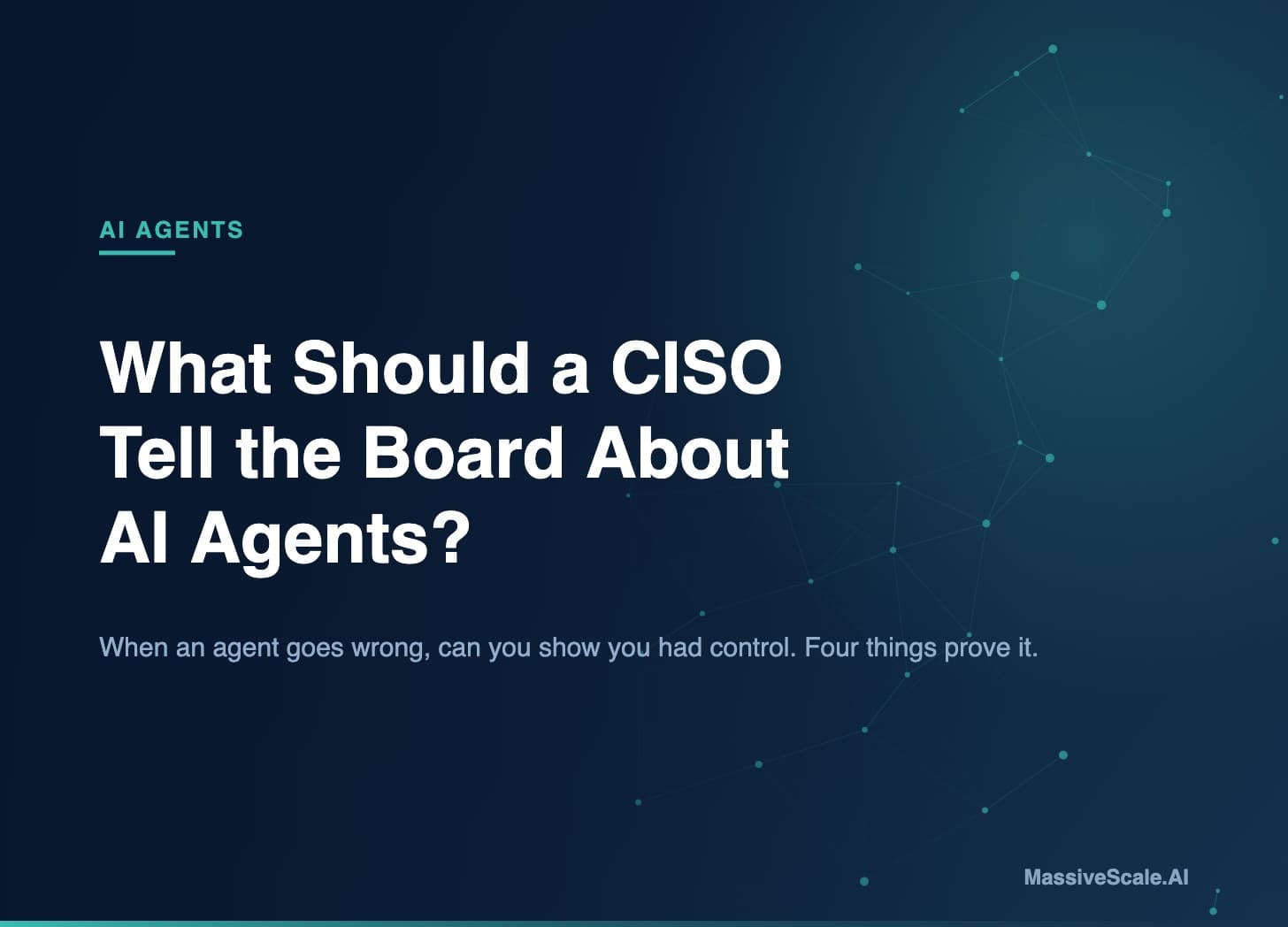 What Should a CISO Tell the Board About AI Agents? hero