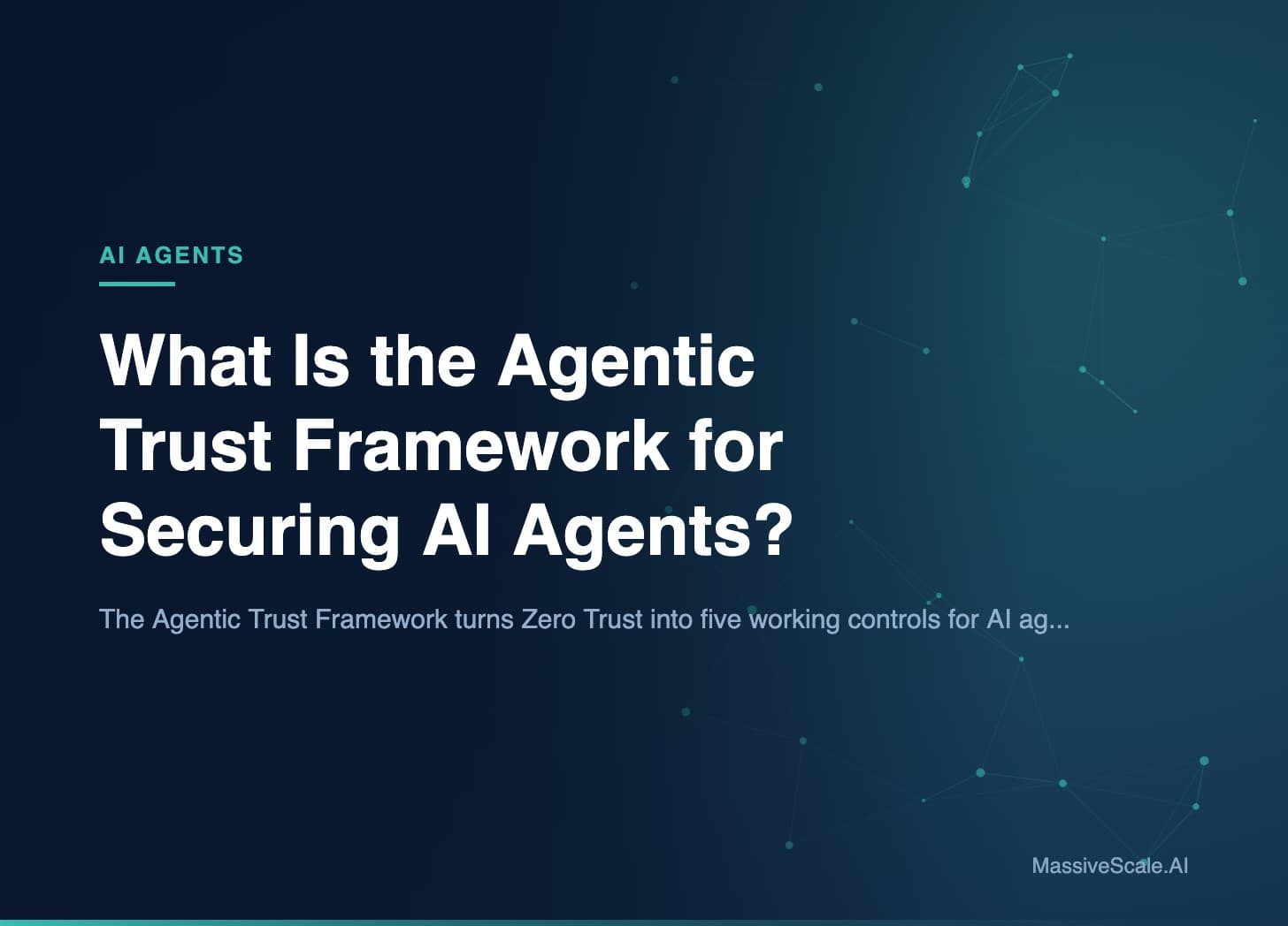 Hero: What Is the Agentic Trust Framework for Securing AI Agents?