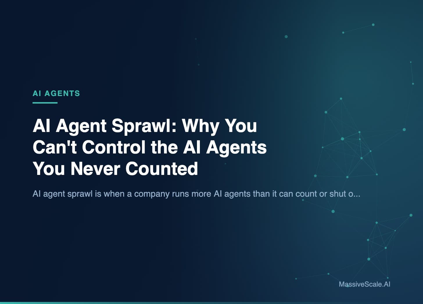 Hero: AI Agent Sprawl: Why You Can't Control the AI Agents You Never Counted