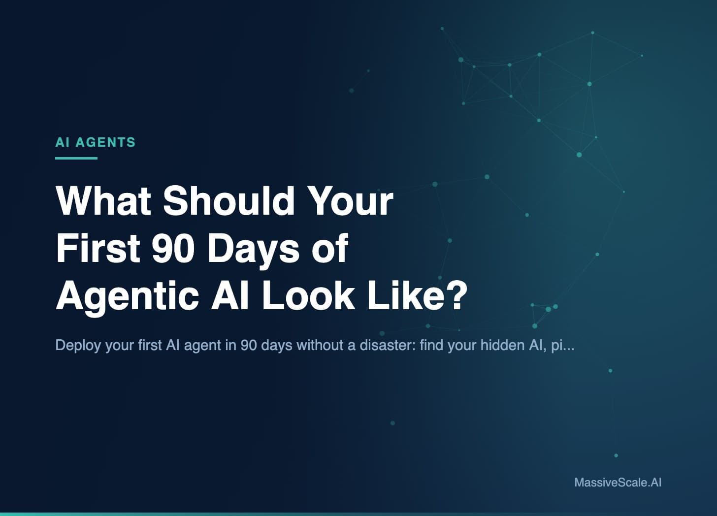 Hero: What Should Your First 90 Days of Agentic AI Look Like?